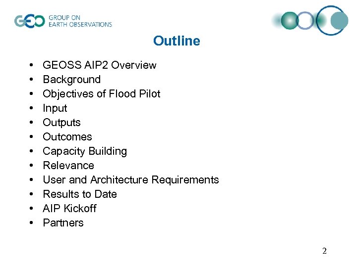Outline • • • GEOSS AIP 2 Overview Background Objectives of Flood Pilot Input