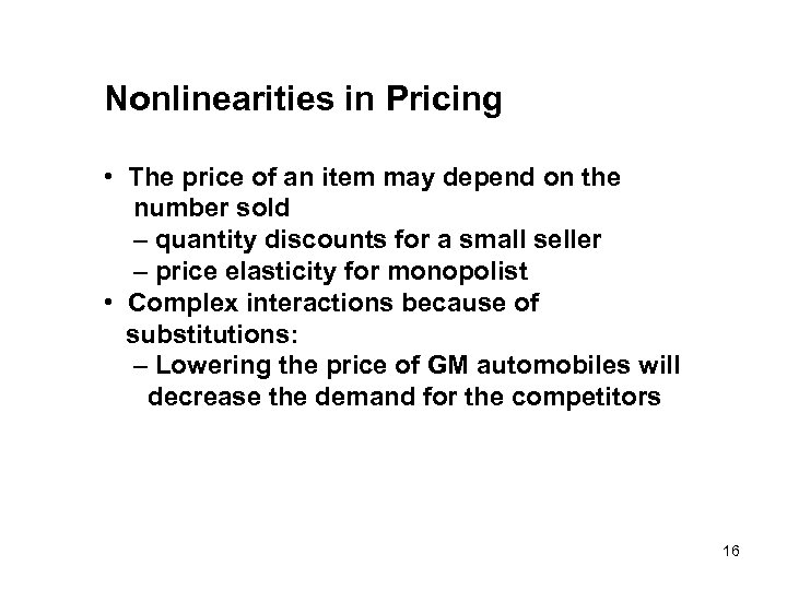 Nonlinearities in Pricing • The price of an item may depend on the number