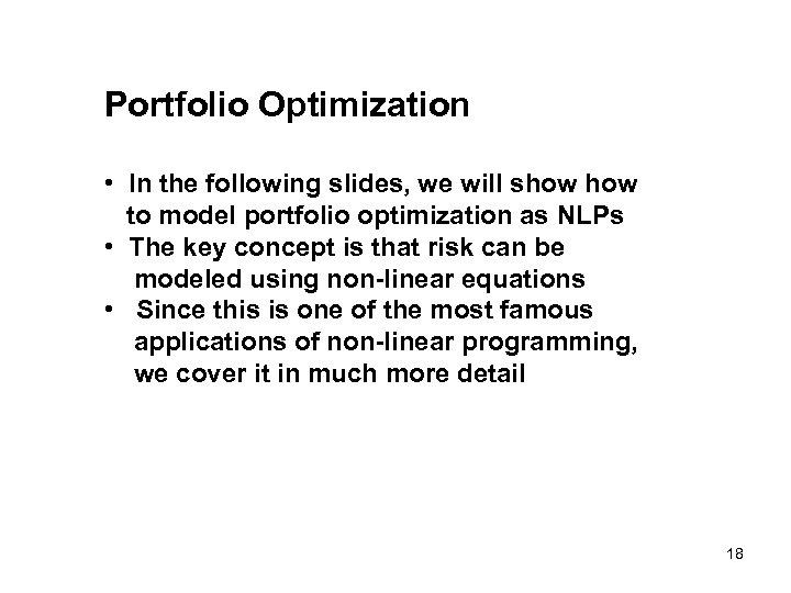 Portfolio Optimization • In the following slides, we will show to model portfolio optimization