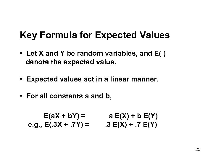 Key Formula for Expected Values • Let X and Y be random variables, and