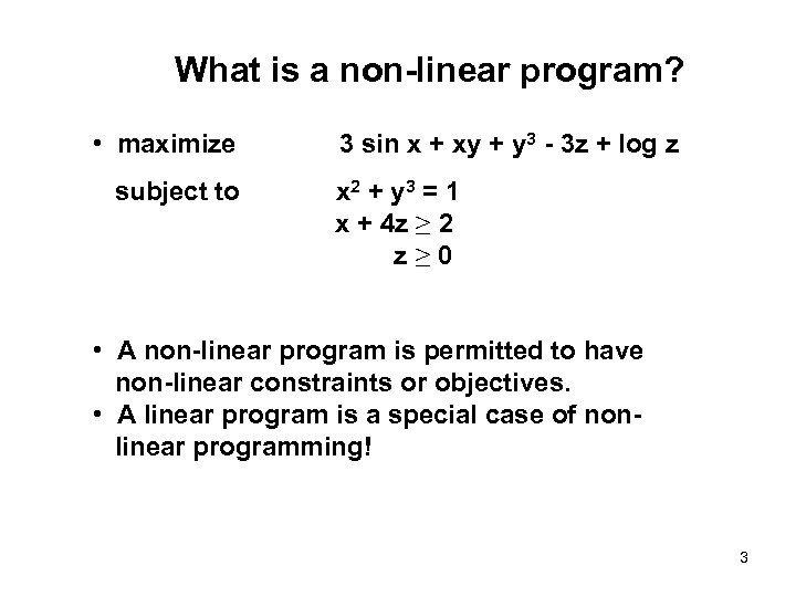 What is a non-linear program? • maximize subject to 3 sin x + xy