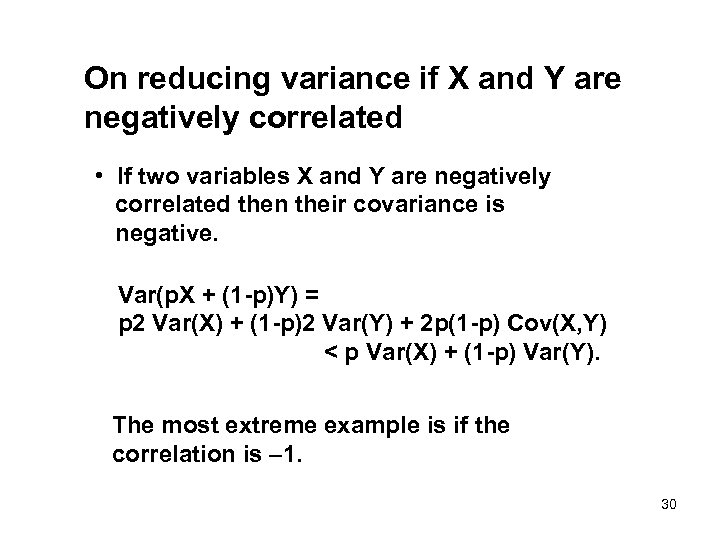 On reducing variance if X and Y are negatively correlated • If two variables