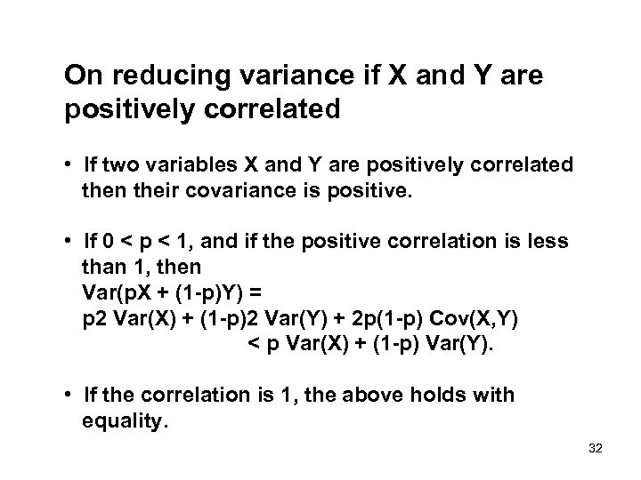 On reducing variance if X and Y are positively correlated • If two variables