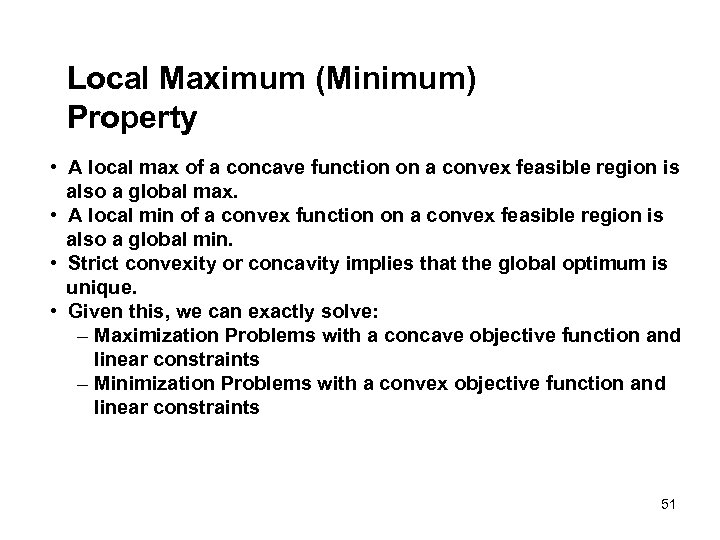 Local Maximum (Minimum) Property • A local max of a concave function on a