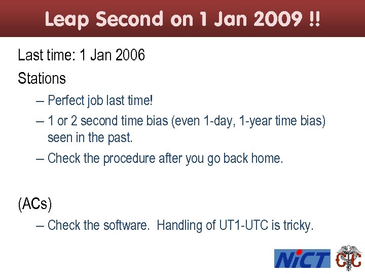 Leap Second on 1 Jan 2009 !! Last time: 1 Jan 2006 Stations –