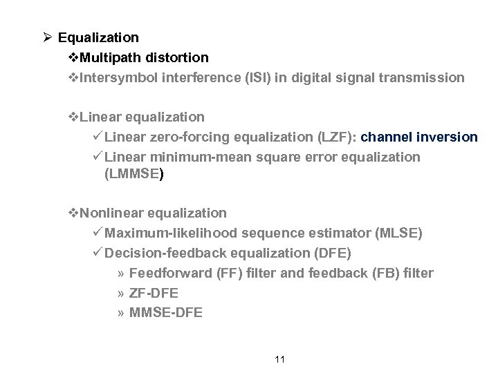 Ø Equalization v. Multipath distortion v. Intersymbol interference (ISI) in digital signal transmission v.