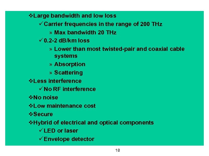 v. Large bandwidth and low loss ü Carrier frequencies in the range of 200