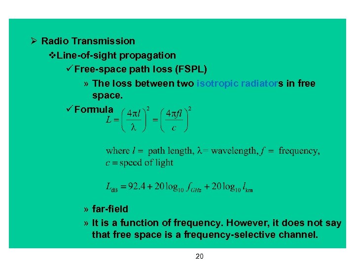 Ø Radio Transmission v. Line-of-sight propagation ü Free-space path loss (FSPL) » The loss