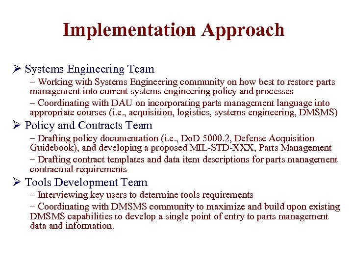 Implementation Approach Ø Systems Engineering Team – Working with Systems Engineering community on how
