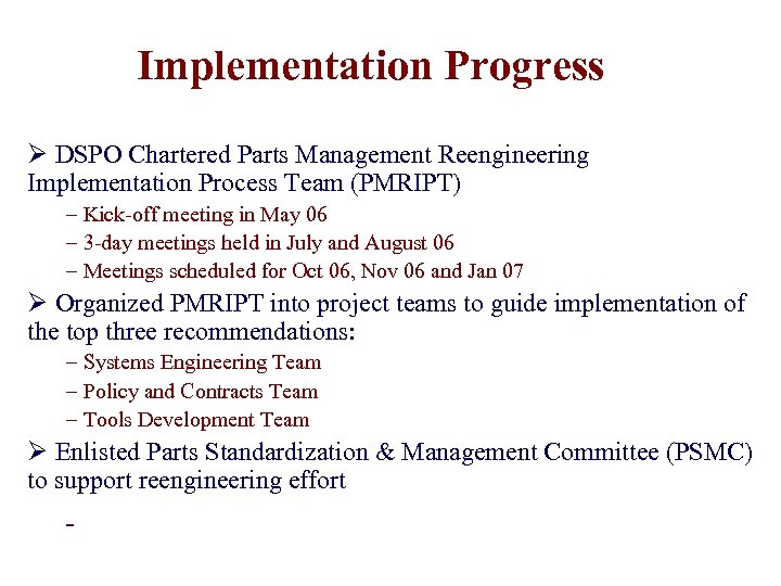 Implementation Progress Ø DSPO Chartered Parts Management Reengineering Implementation Process Team (PMRIPT) – Kick-off