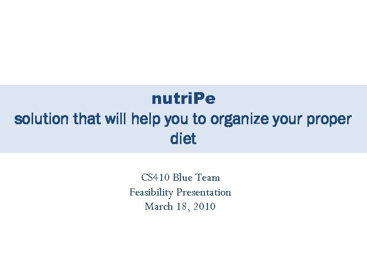 nutri. Pe solution that will help you to organize your proper diet CS 410