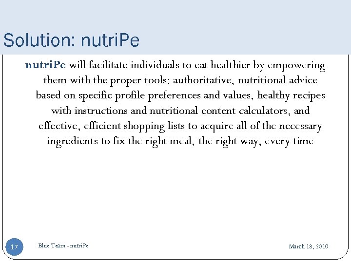 Solution: nutri. Pe will facilitate individuals to eat healthier by empowering them with the