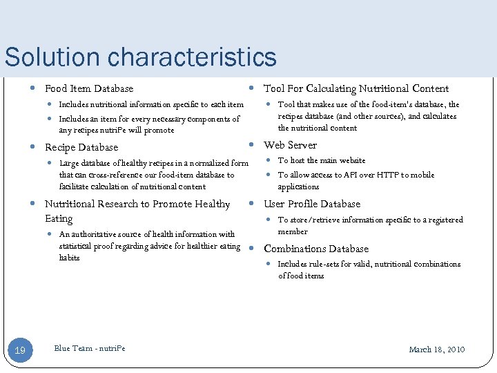 Solution characteristics Food Item Database Tool For Calculating Nutritional Content Includes nutritional information specific