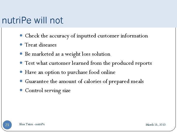 nutri. Pe will not Check the accuracy of inputted customer information Treat diseases Be