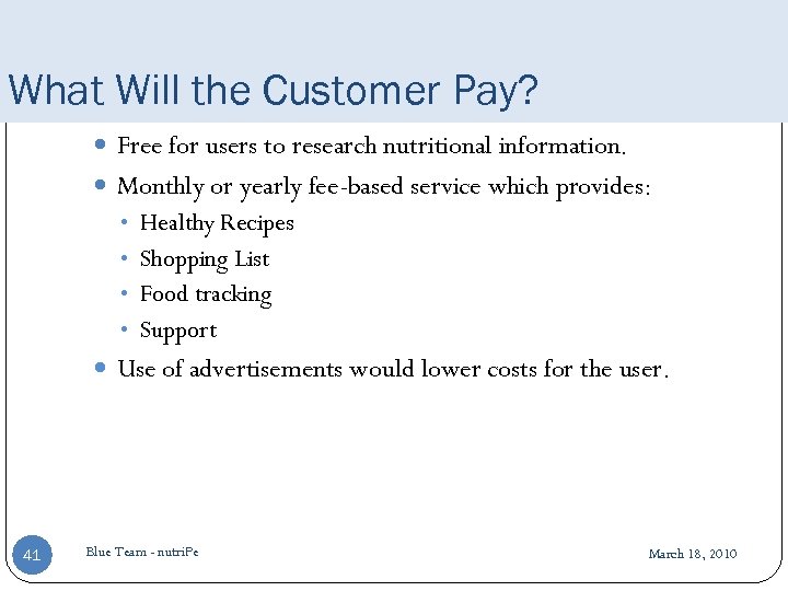 What Will the Customer Pay? What will the customer pay? Free for users to