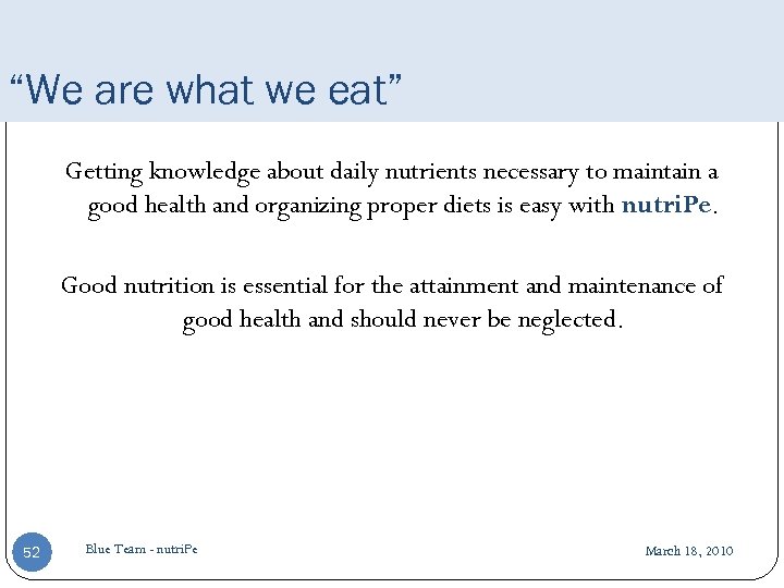 “We are what we eat” Getting knowledge about daily nutrients necessary to maintain a