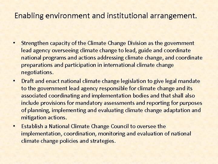 Enabling environment and institutional arrangement. • Strengthen capacity of the Climate Change Division as