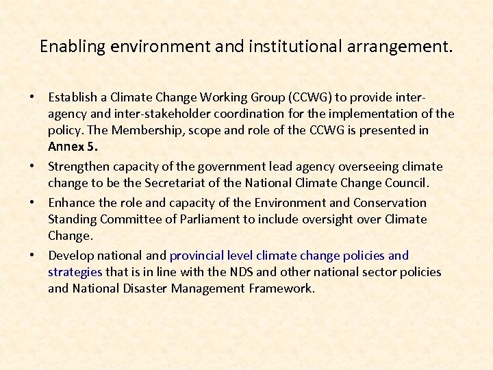 Enabling environment and institutional arrangement. • Establish a Climate Change Working Group (CCWG) to