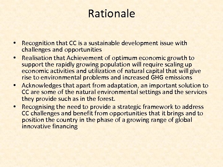 Rationale • Recognition that CC is a sustainable development issue with challenges and opportunities