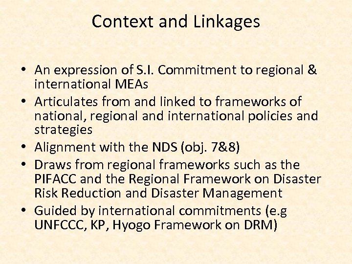 Context and Linkages • An expression of S. I. Commitment to regional & international