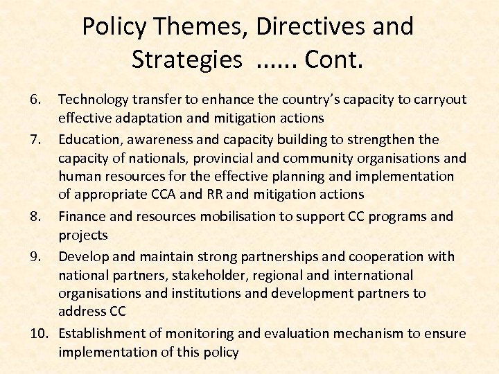 Policy Themes, Directives and Strategies. . . Cont. 6. Technology transfer to enhance the