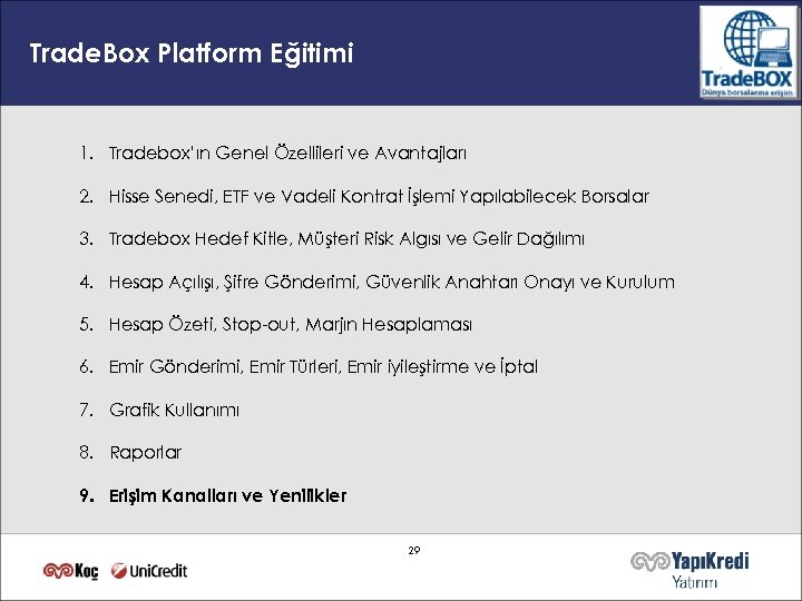 Trade. Box Platform Eğitimi 1. Tradebox’ın Genel Özellileri ve Avantajları 2. Hisse Senedi, ETF