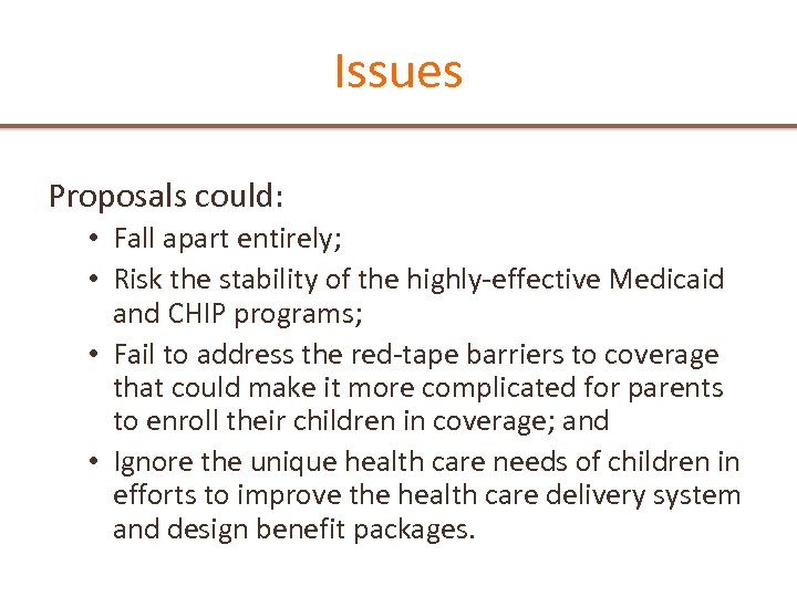 Issues Proposals could: • Fall apart entirely; • Risk the stability of the highly-effective