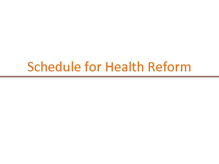 Schedule for Health Reform 