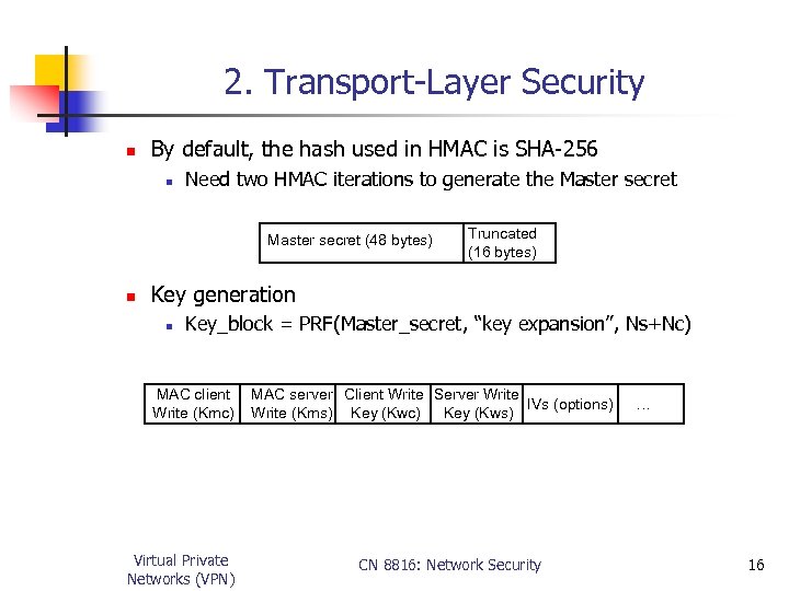 2. Transport-Layer Security n By default, the hash used in HMAC is SHA-256 n