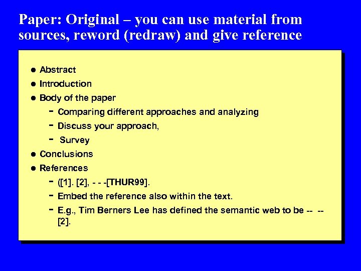 Paper: Original – you can use material from sources, reword (redraw) and give reference