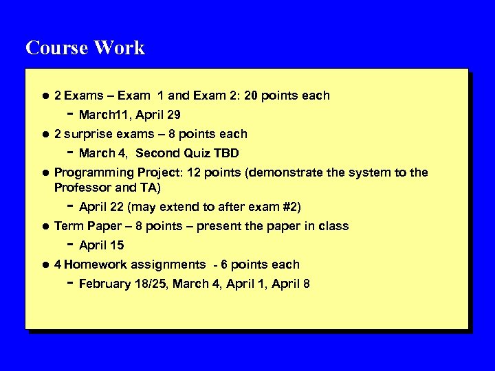 Course Work l 2 Exams – Exam 1 and Exam 2: 20 points each