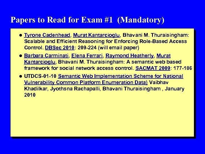 Papers to Read for Exam #1 (Mandatory) l Tyrone Cadenhead, Murat Kantarcioglu, Bhavani M.