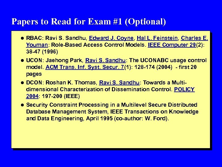 Papers to Read for Exam #1 (Optional) l RBAC: Ravi S. Sandhu, Edward J.