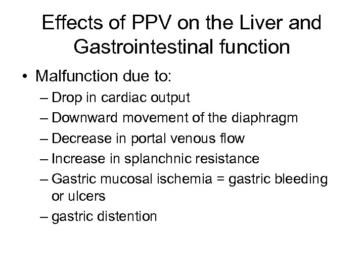 Effects of PPV on the Liver and Gastrointestinal function • Malfunction due to: –