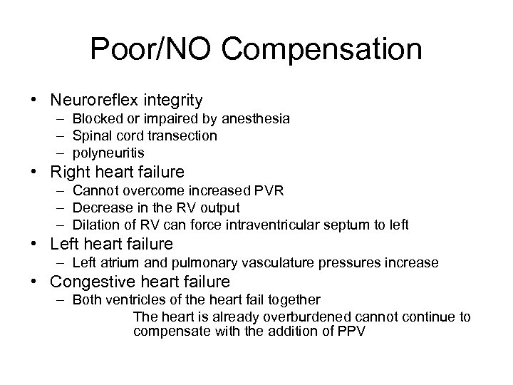 Poor/NO Compensation • Neuroreflex integrity – Blocked or impaired by anesthesia – Spinal cord