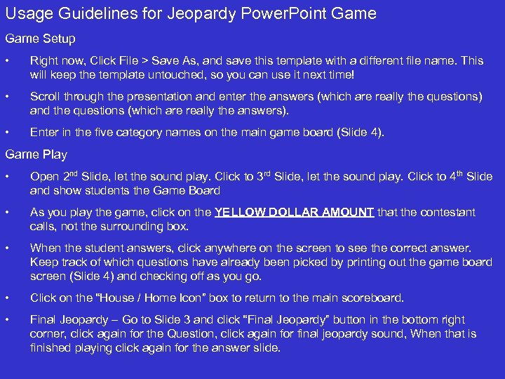 Usage Guidelines for Jeopardy Power. Point Game Setup • Right now, Click File >
