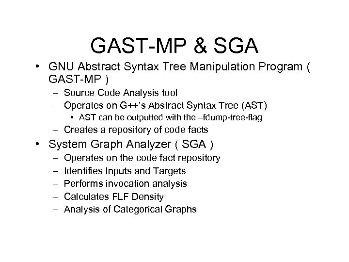 GAST-MP & SGA • GNU Abstract Syntax Tree Manipulation Program ( GAST-MP ) –