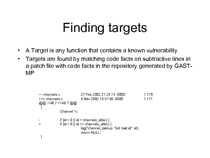 Finding targets • A Target is any function that contains a known vulnerability •