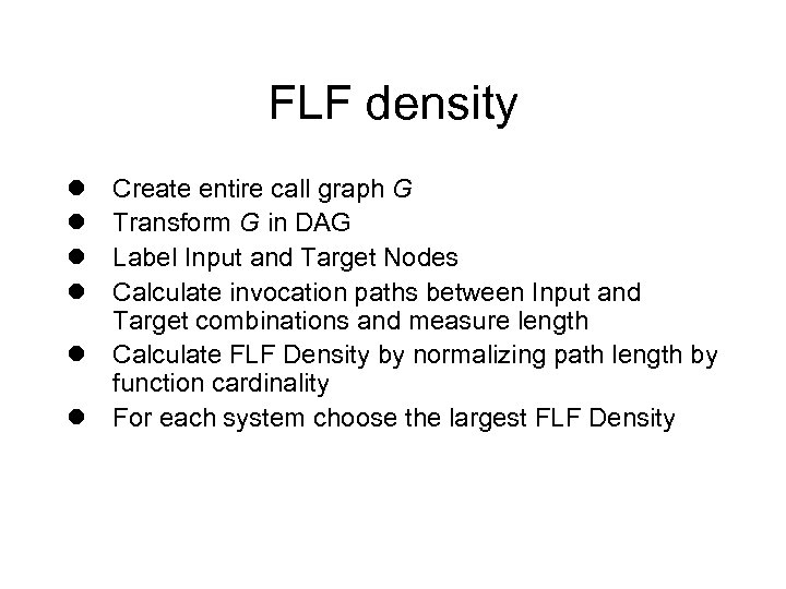 FLF density l l Create entire call graph G Transform G in DAG Label