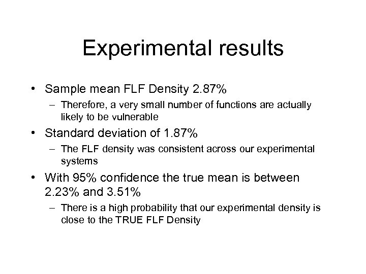Experimental results • Sample mean FLF Density 2. 87% – Therefore, a very small