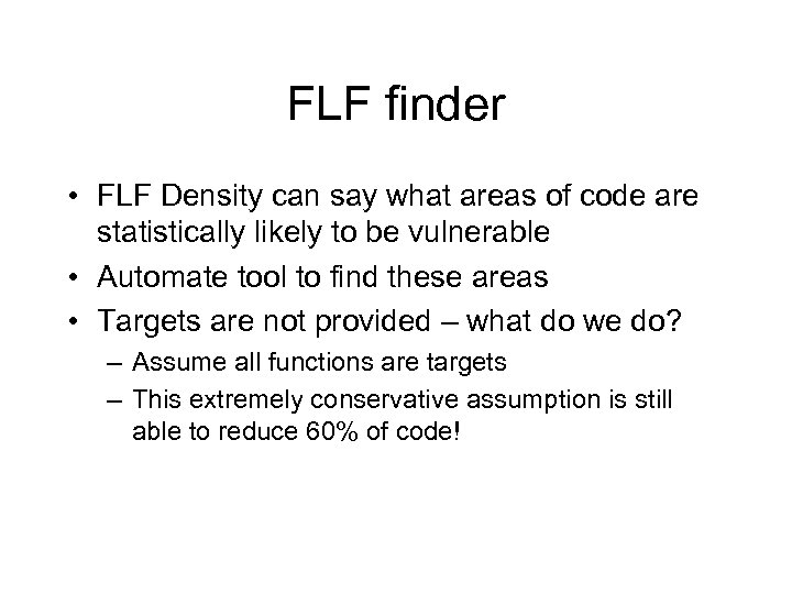 FLF finder • FLF Density can say what areas of code are statistically likely