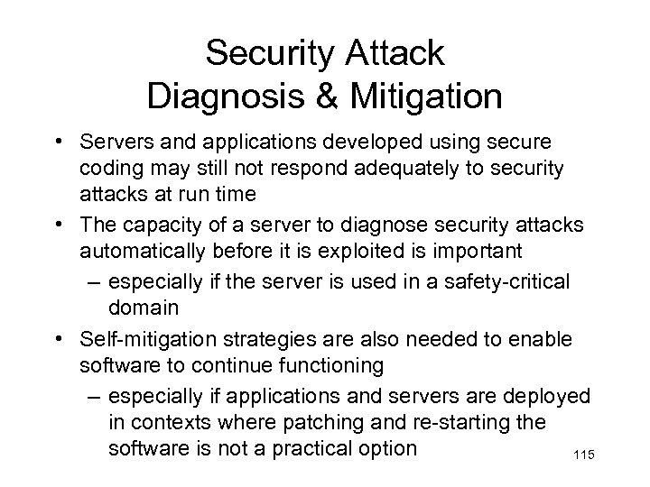 Security Attack Diagnosis & Mitigation • Servers and applications developed using secure coding may