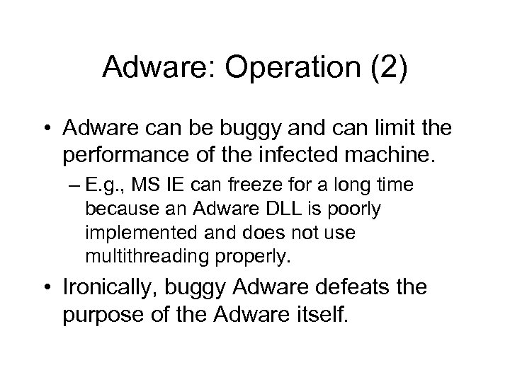 Adware: Operation (2) • Adware can be buggy and can limit the performance of
