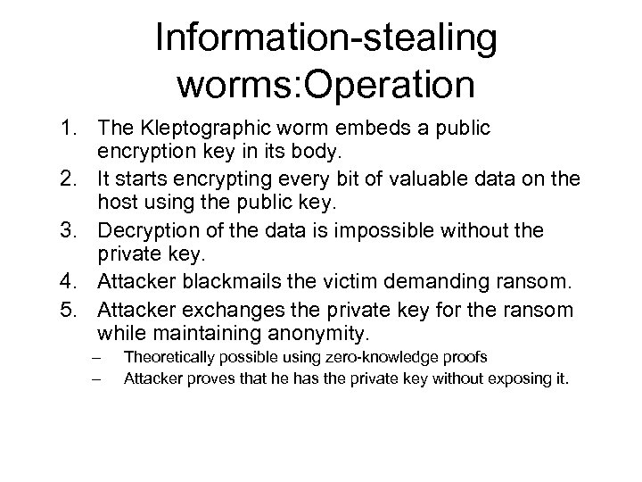 Information-stealing worms: Operation 1. The Kleptographic worm embeds a public encryption key in its