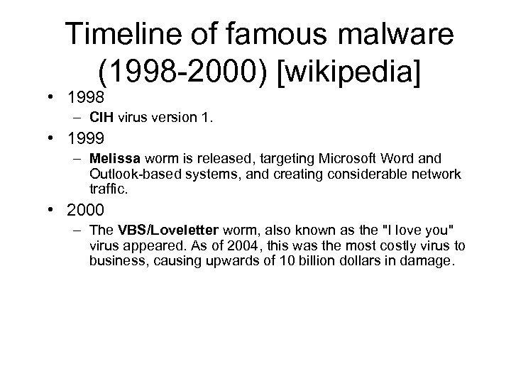 Timeline of famous malware (1998 -2000) [wikipedia] • 1998 – CIH virus version 1.