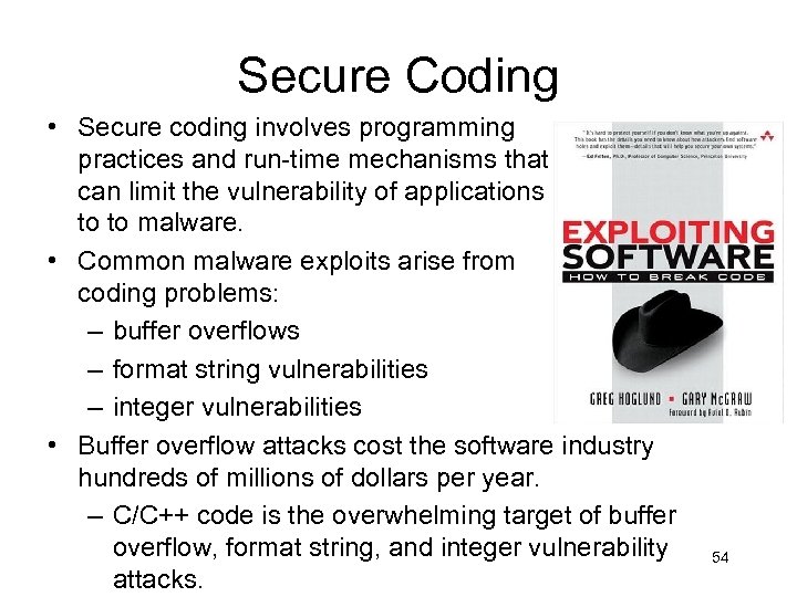 Secure Coding • Secure coding involves programming practices and run-time mechanisms that can limit