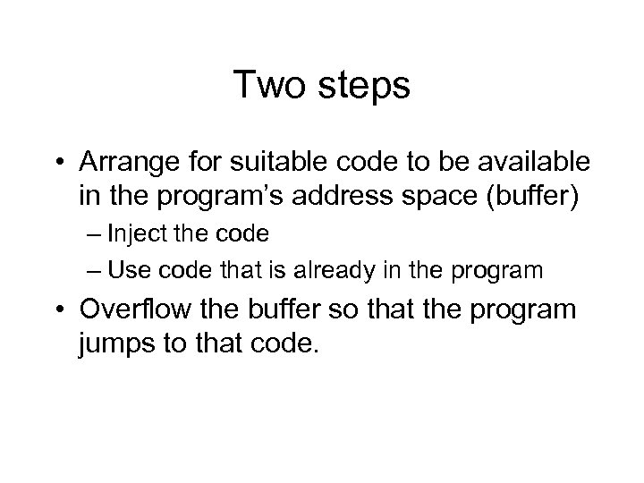 Two steps • Arrange for suitable code to be available in the program’s address