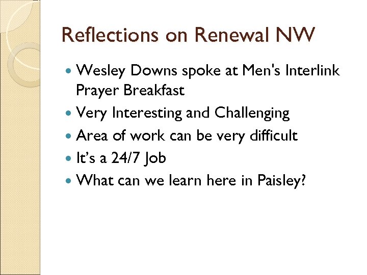 Reflections on Renewal NW Wesley Downs spoke at Men's Interlink Prayer Breakfast Very Interesting