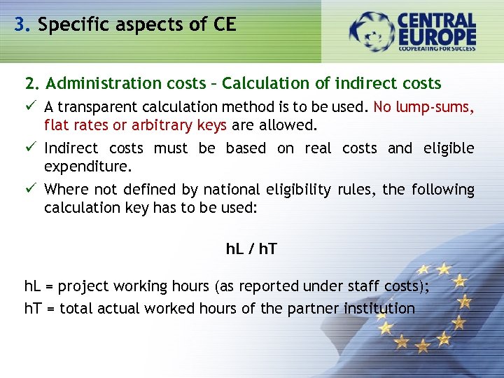 3. Specific aspects of CE 2. Administration costs – Calculation of indirect costs ü