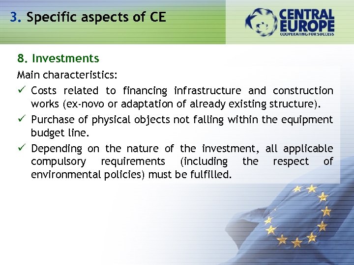 3. Specific aspects of CE 8. Investments Main characteristics: ü Costs related to financing